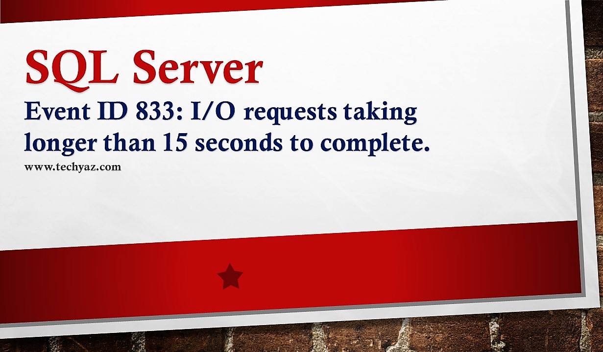 Fix Event ID 833: SQL Server has encountered 32 occurrence(s) of I/O requests taking longer than 15 seconds to complete.